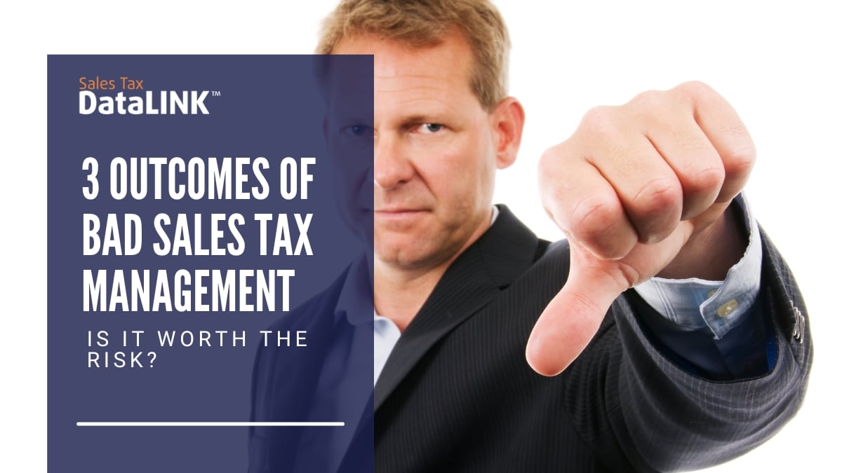 3 outcomes of bad sales tax management