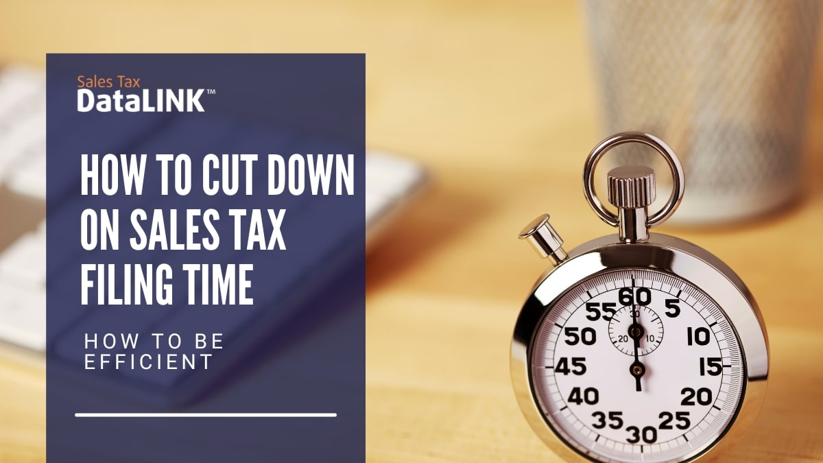 how to cut down on sales tax filing time