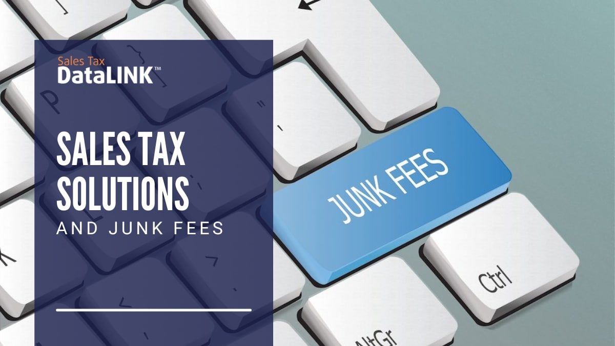 Sales Tax Solutions and Junk Fees