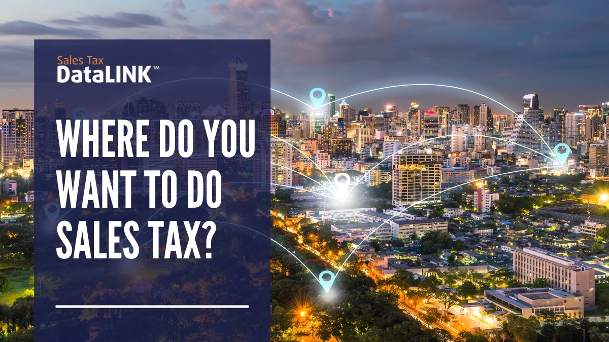 Where Do You Want to Do Sales Tax?