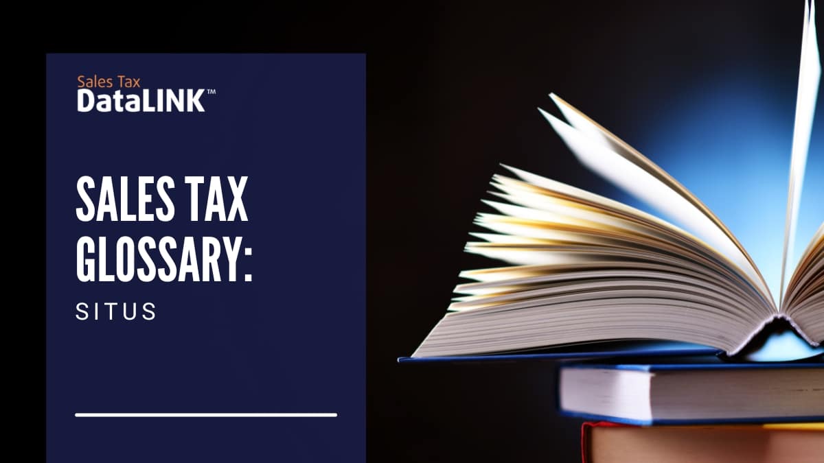 Sales Tax Glossary: Situs