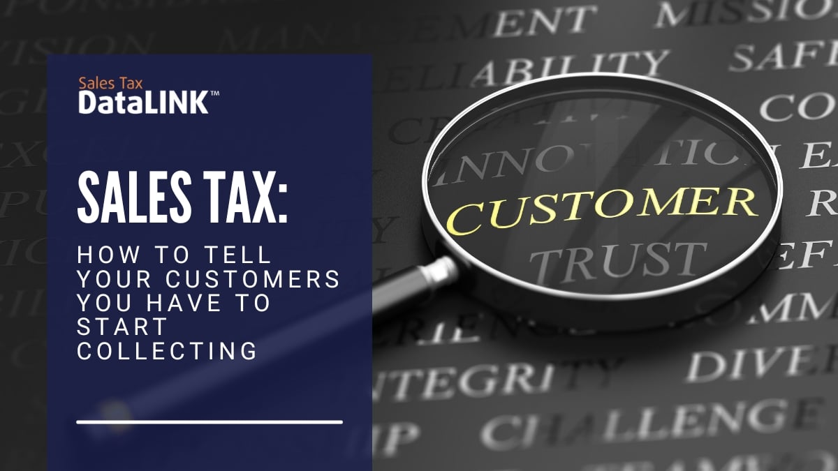 Sales Tax How to tell your customers you have to start collecting