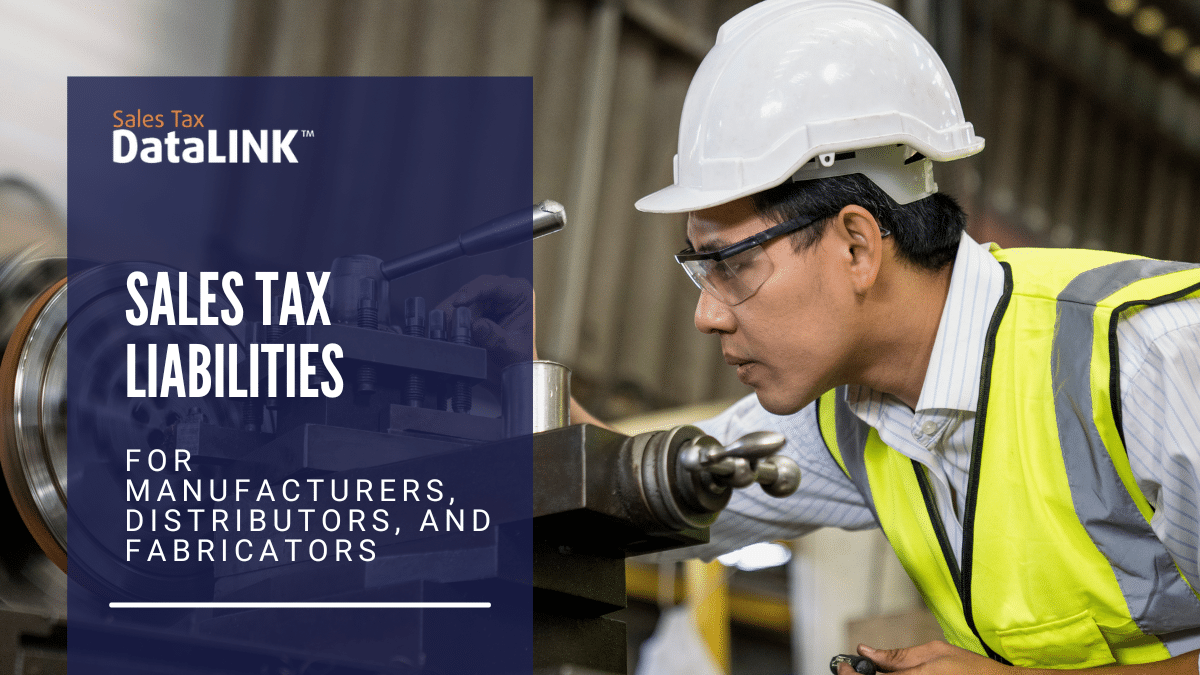 Sales Tax Liabilities: A Comprehensive Guide for Manufacturers, Distributors, and Fabricators