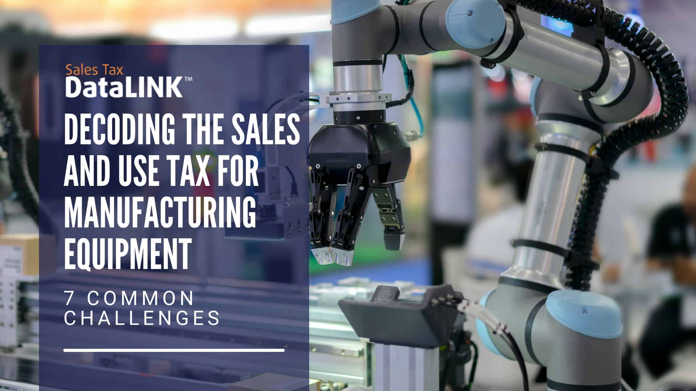 Decoding the Sales and Use Tax for Manufacturing Equipment