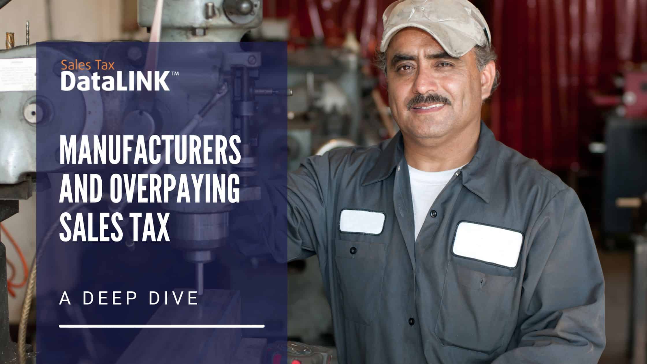 Manufacturers and Overpaying Sales Tax