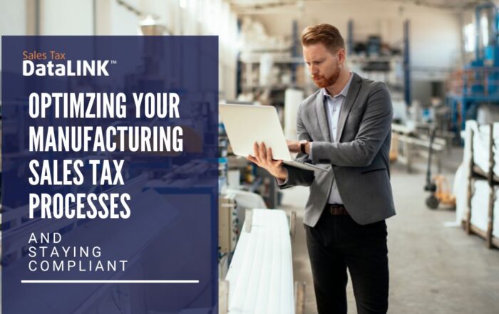 Optimizing Your Manufacturing Sales Tax Processes